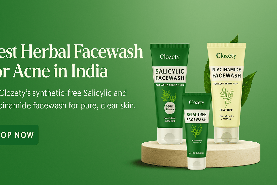 Best Herbal Facewash for Acne in India – Clozety’s Plant-Powered Solution (2025) - Clozety